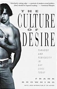 The Culture of Desire: Paradox and Perversity in Gay Lives Today (Paperback)