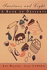 Sweetness and Light: A Dessert Book (Paperback)