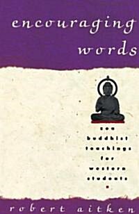 Encouraging Words: Zen Buddhist Teachings for Western Students (Paperback)