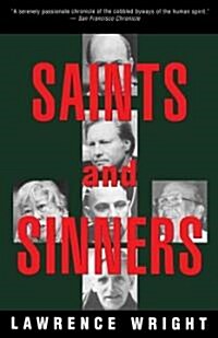 Saints and Sinners: Walker Railey, Jimmy Swaggart, Madalyn Murray OHair, Anton Lavey, Will Campbell, Matthew Fox (Paperback)