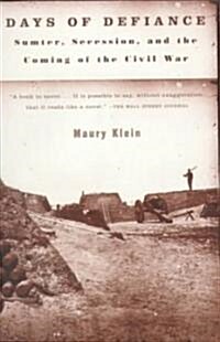 Days of Defiance: Sumter, Secession, and the Coming of the Civil War (Paperback)