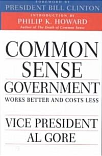 Common Sense Government: Works Better and Costs Less (Paperback)