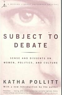 Subject to Debate: Sense and Dissents on Women, Politics, and Culture (Paperback)