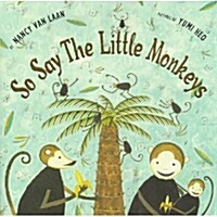 So Say the Little Monkeys (Hardcover)