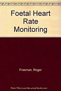 Fetal Heart Rate Monitoring (Hardcover)