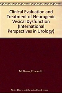 Clinical Evaluation and Treatment of Neurogenic Vesical Dysfunction (Hardcover)