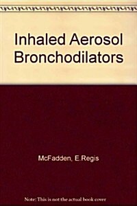 Inhaled Aerosol Bronchodilators (Paperback)