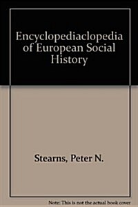 Encyclopedia of European Social History from 1350 to 2000 (Hardcover)