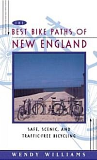 The Best Bike Paths of New England: Safe, Scenic, and Traffic-Free Bicycling (Paperback)