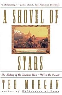 Shovel of Stars: The Making of the American West 1800 to the Present (Paperback)