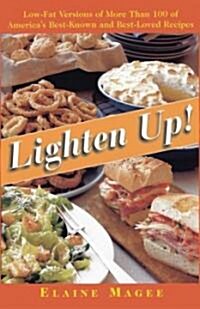 Lighten Up!: Low-Fat Versions of More Than 100 of Americas Best-Known, Best-Loved Recipes (Paperback)