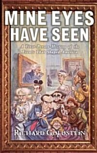 Mine Eyes Have Seen: A First-Person History of the Events That Shaped America (Paperback, Original)