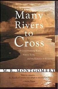Many Rivers to Cross: Of Good Running Water, Native Trout, and the Remains of Wilderness (Paperback)