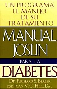 Manual Joslin Para La Diabetes: Un Programa Para El Manejo de Su Tratamiento (Paperback)