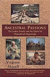 Ancestral Passions: The Leakey Family and the Quest for Humankinds Beginnings (Paperback)