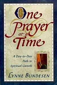 One Prayer at a Time: A Day to Day Path to Spiritual Growth (Paperback)