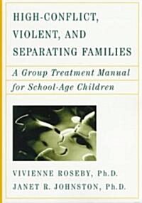 High Conflict, Violent, and Separating Families (Paperback)