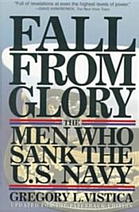 Fall from Glory: The Men Who Sank the U.S. Navy (Paperback)