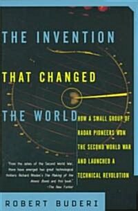 The Invention That Changed the World: How a Small Group of Radar Pioneers Won the Second World War and Launched a Technological Revolution (Paperback, Touchstone)