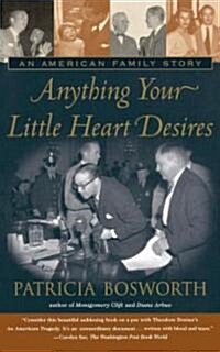 Anything Your Little Heart Desires: An American Family Story (Paperback)