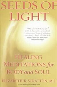 Seeds of Light: Healing Meditations for Body and Soul (Paperback)