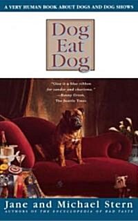 Dog Eat Dog: A Very Human Book about Dogs and Dog Shows (Paperback)