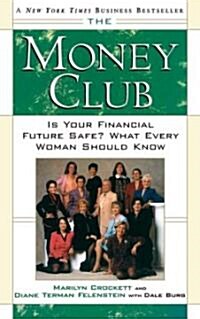 The Money Club: Is Your Financial Future Safe? What Every Woman Should Know (Paperback)