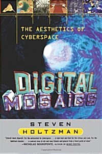 Digital Mosaics: The Aesthetics of Cyberspace (Paperback)