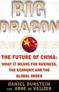 Big Dragon: The Future of China: What It Means for Business, the Economy, and the Global Order (Paperback, Revised)