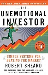 The Unemotional Investor: Simple System for Beating the Market (Paperback)