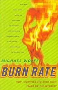 [중고] Burn Rate: How I Survived the Gold Rush Years on the Internet (Paperback, Touchstone)