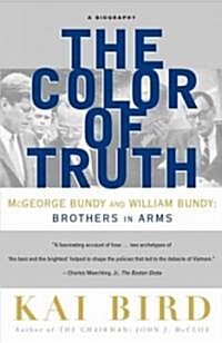 The Color of Truth: McGeorge Bundy and William Bundy: Brothers in Arms (Paperback)