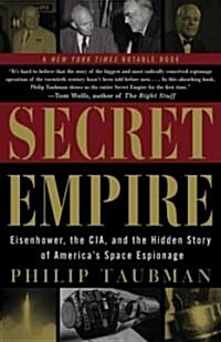 Secret Empire: Eisenhower, the CIA, and the Hidden Story of Americas Space Espionage (Paperback)