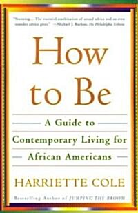 How to Be: A Guide to Contemporary Living for African Americans (Paperback, Fireside)