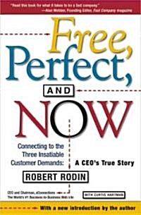 Free, Perfect, and Now: Connecting to the Three Insatiable Customer Demands: A CEOs True Story (Paperback, Revised)