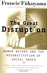 [중고] The Great Disruption: Human Nature and the Reconstitution of Social Order (Paperback)