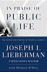 In Praise of Public Life: The Honor and Purpose of Political Science (Paperback)