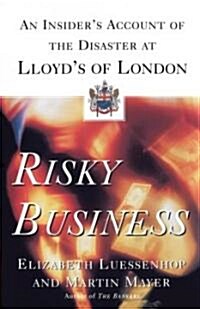 Risky Business: An Insiders Account of the Disaster at Lloyds of London (Paperback)