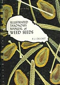Illustrated Taxonomy Manual of Weed Seeds (Spiral)