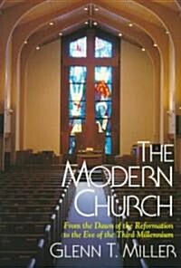 The Modern Church: The Dawn of the Reformation to the Eve of the Third Millennium (Paperback)