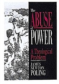 The Abuse of Power: A Theological Problem (Paperback)