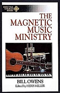 The Magnetic Music Ministry: Ten Productive Goals (Effective Church Series) (Paperback)