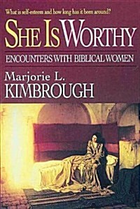 She Is Worthy: Encounters with Biblical Women (Paperback)