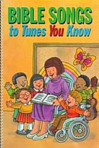 Bible Songs to Tunes You Know (Paperback)