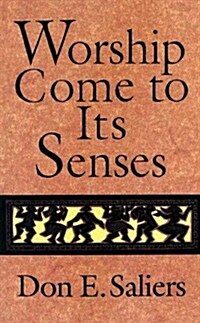 Worship Come to Its Senses (Paperback)