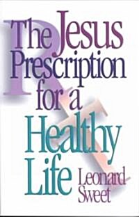 [중고] The Jesus Prescription for a Healthy Life (Paperback)
