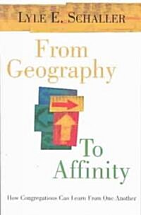 From Geography to Affinity: How Congregations Can Learn from One Another (Paperback)