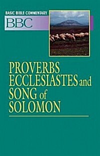 Basic Bible Commentary Proverbs, Ecclesiastes and Song of Solomon (Paperback)