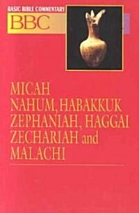 Basic Bible Commentary Micah, Nahum, Habakkuk, Zephaniah, Haggai, Zechariah and Malachi (Paperback)