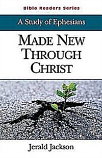 Made New Through Christ Student: A Study of Ephesians (Paperback, Student)